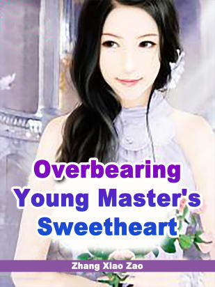 Overbearing Young Master's Sweetheart